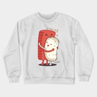 sushi hug Crewneck Sweatshirt